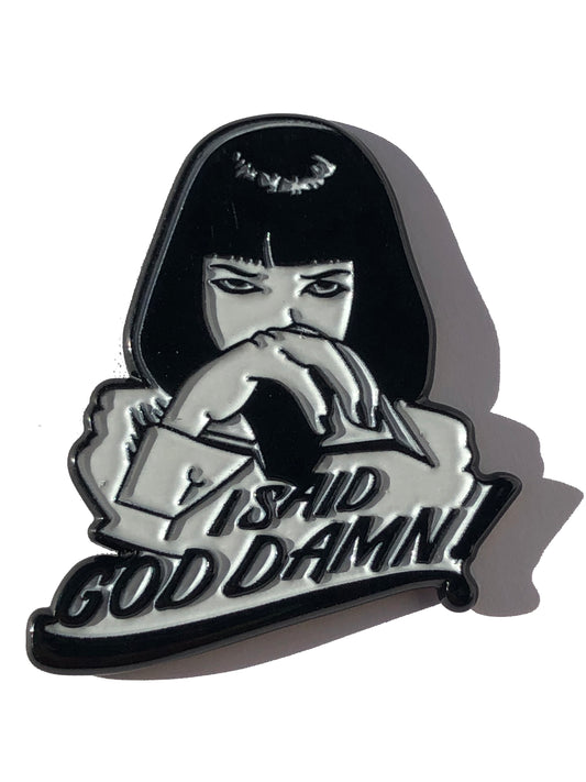 I said God Damn Pin