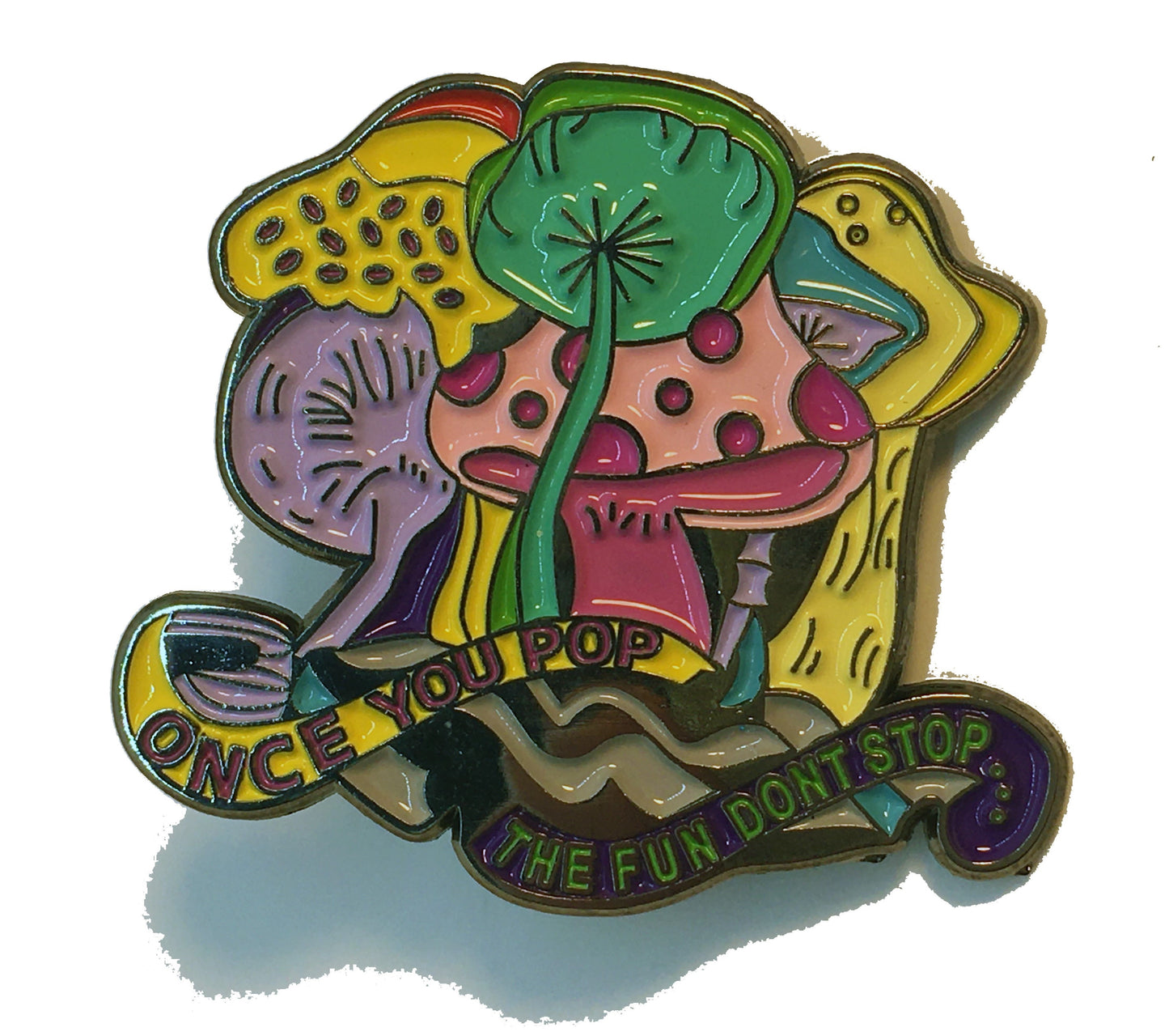 Once You Pop Mushrooms Pin
