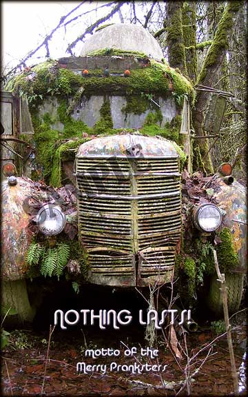 "NOTHING LASTS" photo by Zane Kesey