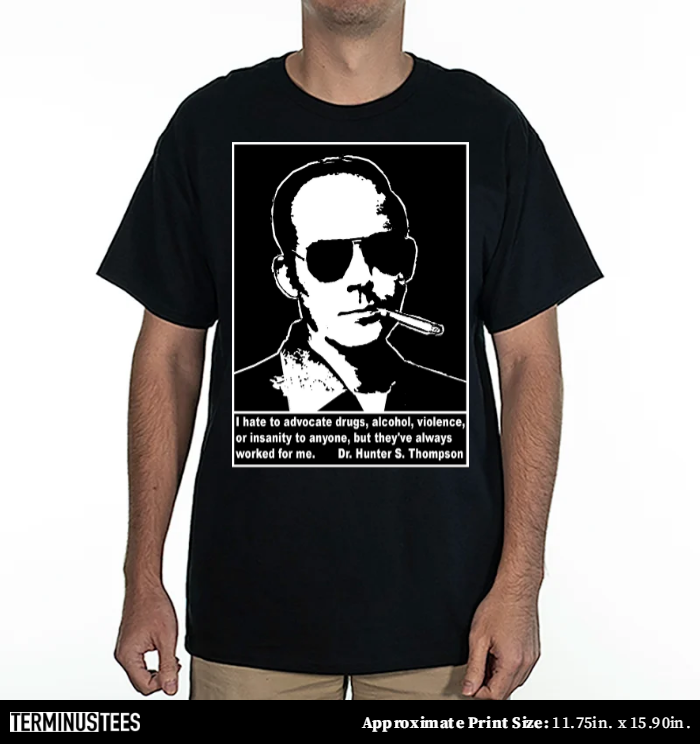 Hunter S.Thompson quote T-Shirt