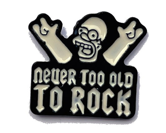 Homer Never to Old to Rock Pin