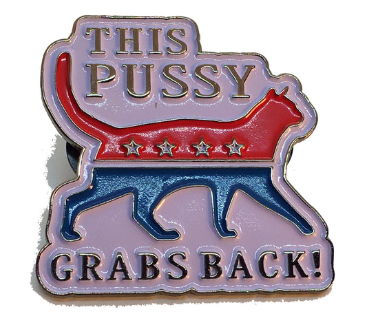 This Pussy Grabs Back Pin