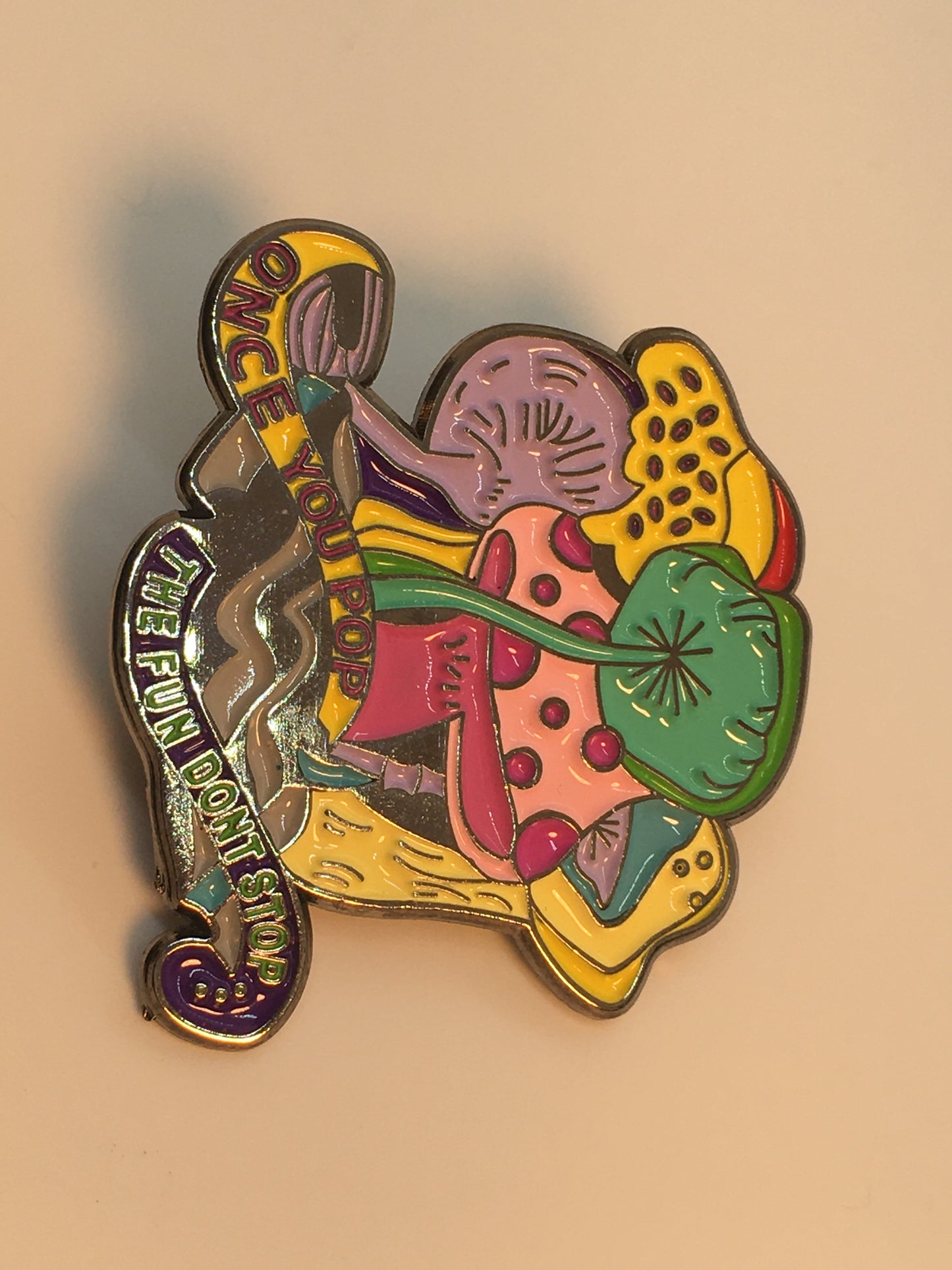 Once You Pop The Fun Don't Stop Mushrooms Pin