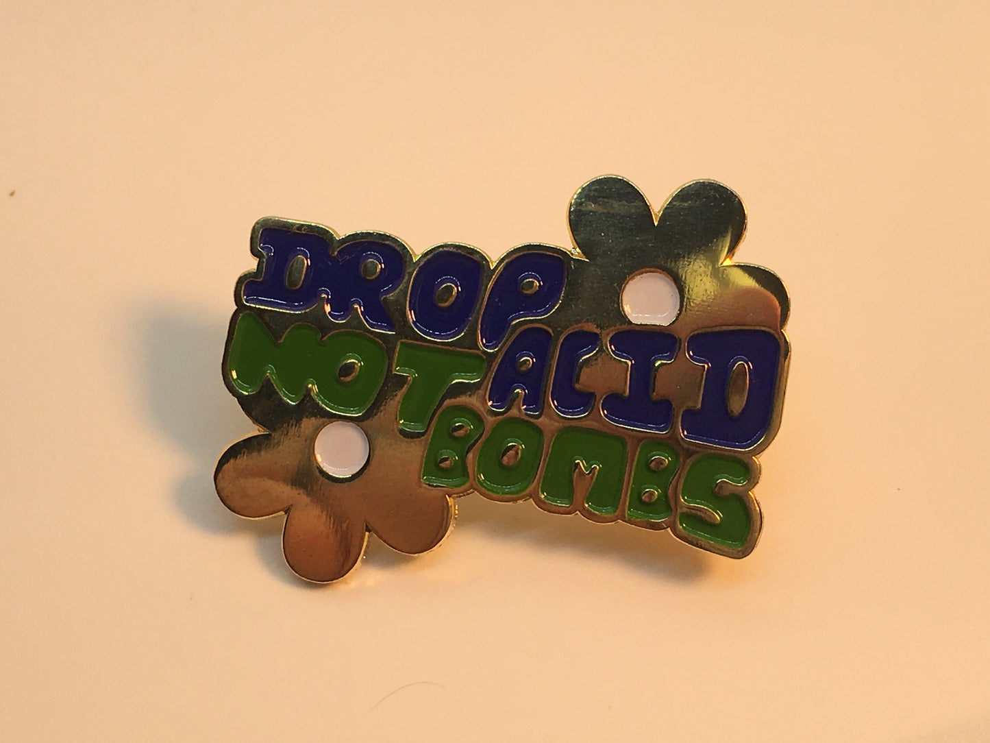 Drop Acid Not Bombs Flowers Golden Pin